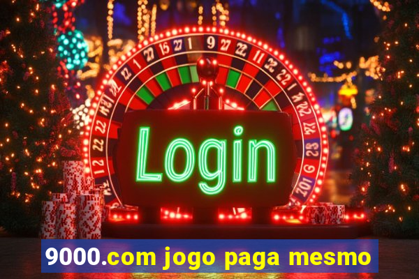 9000.com jogo paga mesmo